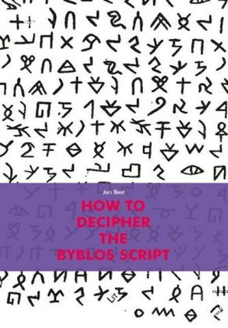 How to Decipher the Byblos Script
