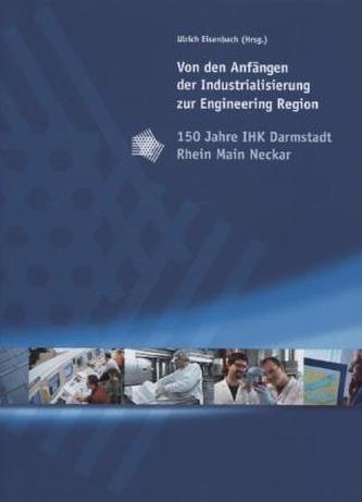 Von den Anfängen der Industrialisierung zur Engineering Region Von den Anfängen der Industrialisierung zur Engineering Region