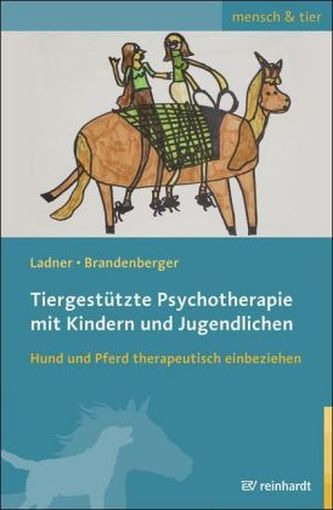 Tiergestützte Psychotherapie mit Kindern und Jugendlichen Tiergestützte Psychotherapie mit Kindern und Jugendlichen