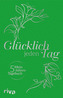 Glücklich jeden Tag