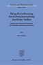 Bürgerbeeinflussung durch Berichterstattung staatlicher Stellen.