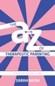 The A-Z of Therapeutic Parenting