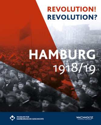 Revolution? Revolution! Hamburg 1918/19