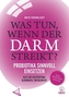 Was tun, wenn der Darm streikt?