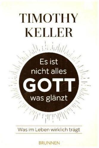 Es ist nicht alles Gott, was glänzt