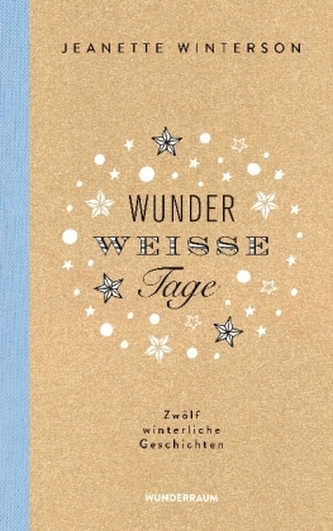 Wunderweiße Tage. Zwölf winterliche Geschichten