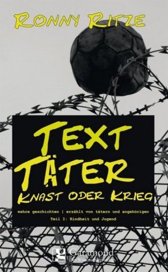 TextTäter - Knast oder Krieg. Tl.1