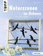 Naturszenen im Rahmen
