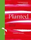 Planted
