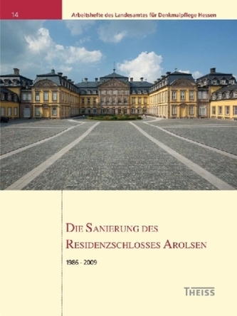 Die Sanierung des Residenzschlosses Arolsen