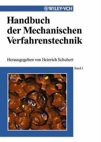 Handbuch der Mechanischen Verfahrenstechnik, in 2 Bdn. Handbuch der Mechanischen Verfahrenstechnik, in 2 Bdn.