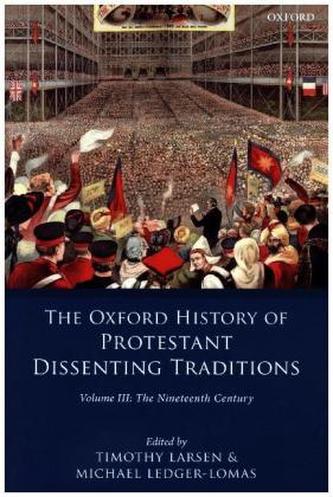 The Oxford History of Protestant Dissenting Traditions. Vol.3
