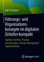 Führungs- und Organisationskonzepte im digitalen Zeitalter kompakt