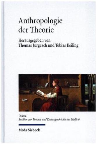 Anthropologie der Theorie