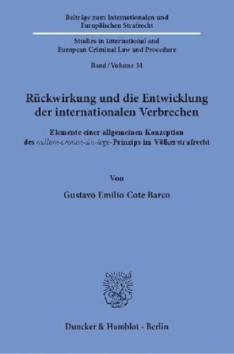 Rückwirkung und die Entwicklung der internationalen Verbrechen Rückwirkung und die Entwicklung der internationalen Verbrechen