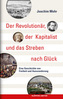 Der Revolutionär, der Kapitalist und das Streben nach Glück