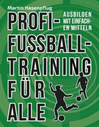 Profi-Fußballtraining für alle Profi-Fußballtraining für alle