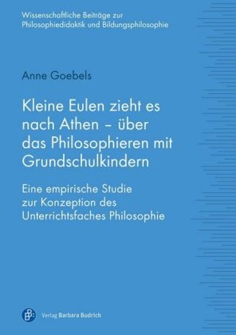 Kleine Eulen zieht es nach Athen - über das Philosophieren mit Grundschulkindern