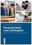 Persönlichkeit und Lehrbeginn
