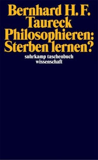 Philosophieren: Sterben lernen? Philosophieren: Sterben lernen?
