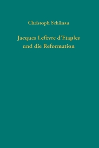 Jacques Lefèvre d'Etaples und die Reformation Jacques Lefèvre d'Etaples und die Reformation