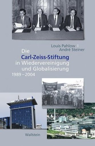 Die Carl Zeiss Stiftung in Wiedervereinigung und Globalisierung 1989-2004