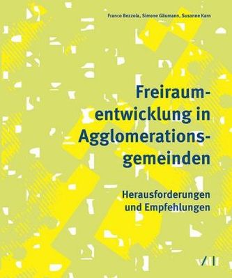 Freiraumentwicklung in Agglomerationsgemeinden