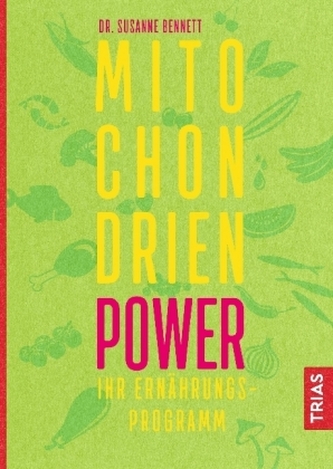 Mitochondrien-Power - Ihr Ernährungsprogramm