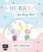 Hurra, du bist da!