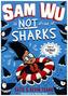 Sam Wu is not afraid . . . of Sharks!