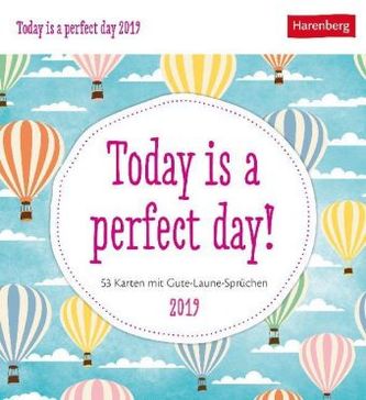 Today is a perfect! day 2019