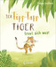Der Tipp-Tapp-Tiger traut sich was!