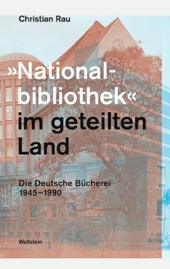 Nationalbibliothek im geteilten Land Nationalbibliothek im geteilten Land