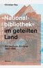 Nationalbibliothek im geteilten Land