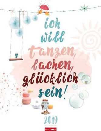 Ich will tanzen, lachen, glücklich sein 2019