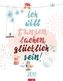 Ich will tanzen, lachen, glücklich sein 2019