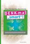 DENK-mal smart!
