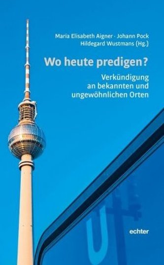 Wo heute predigen?