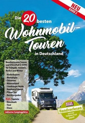 Die 20 besten Wohnmobil-Touren in Deutschland. Bd.2 Die 20 besten Wohnmobil-Touren in Deutschland. Bd.2