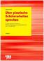 Über plastische Schülerarbeiten sprechen