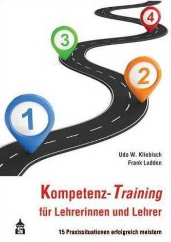 Kompetenz-Training für Lehrerinnen und Lehrer Kompetenz-Training für Lehrerinnen und Lehrer