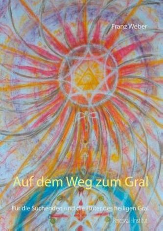 Auf dem Weg zum Gral