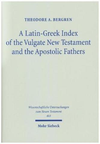 A Latin-Greek Index of the Vulgate New Testament and the Apostolic Fathers