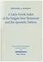 A Latin-Greek Index of the Vulgate New Testament and the Apostolic Fathers