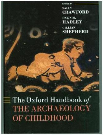 The Oxford Handbook of the Archaeology of Childhood