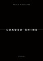 Loaded Shine