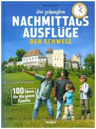Die schönsten Nachmittagsausflüge der Schweiz