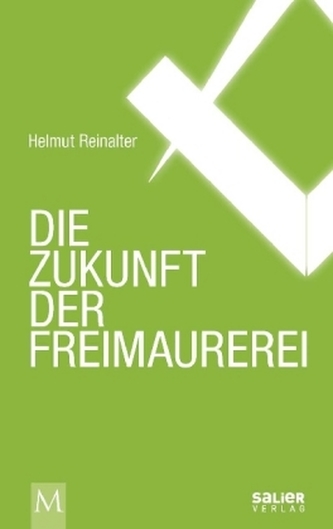 Die Zukunft der Freimaurerei Die Zukunft der Freimaurerei