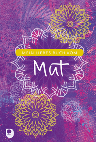 Mein liebes Buch vom Mut Mein liebes Buch vom Mut