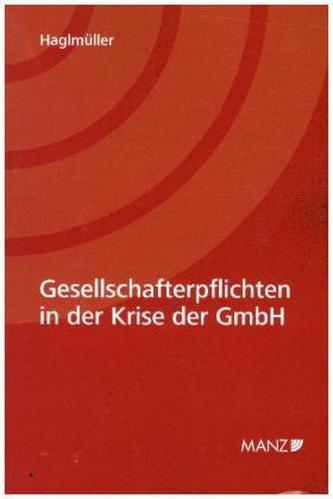 Gesellschafterpflichten in der Krise der GmbH Gesellschafterpflichten in der Krise der GmbH